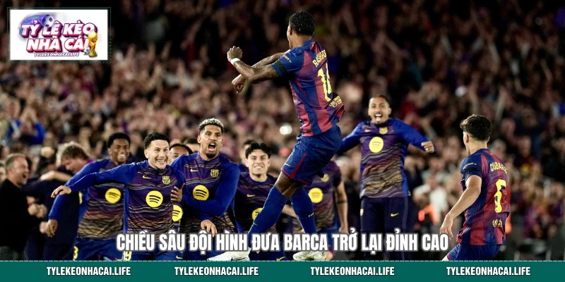Chiều sâu đội hình đưa Barca trở lại đỉnh cao 