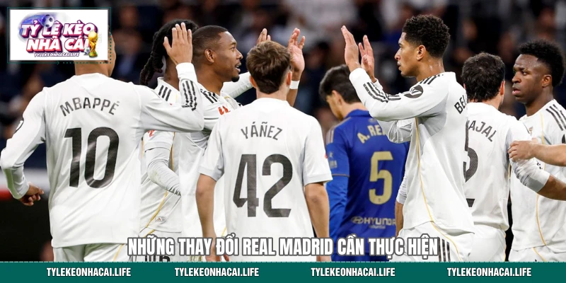Những thay đổi Real Madrid cần thực hiện