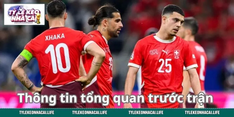 Thông tin tổng quan trước trận Qatar vs Thụy Sĩ
