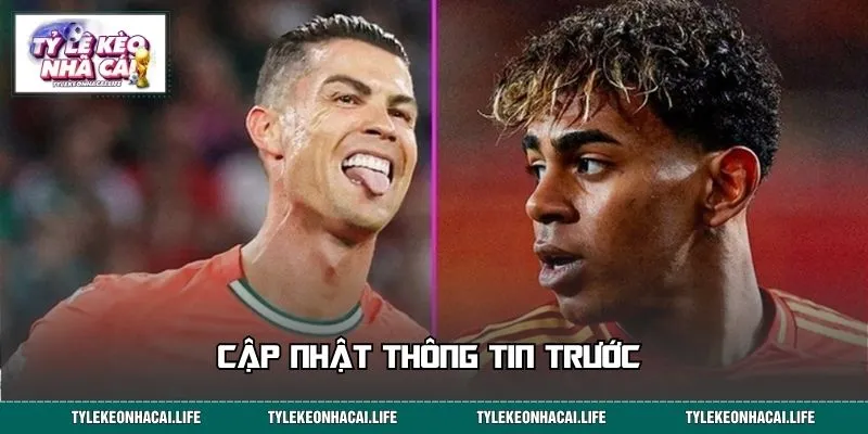 Cập nhật thông tin trước trận Tây Ban Nha vs Bồ Đào Nha