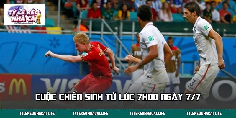 Mỹ vs Bỉ - Cuộc chiến sinh tử lúc 7h00 ngày 7/7