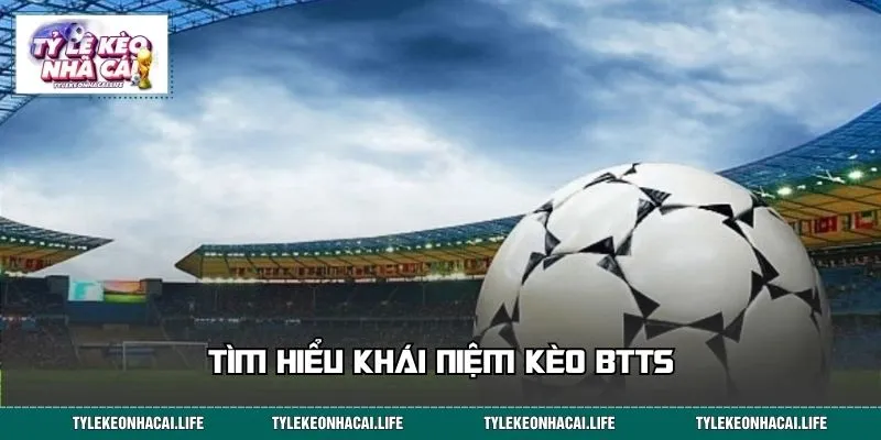 Tìm hiểu khái niệm kèo BTTS