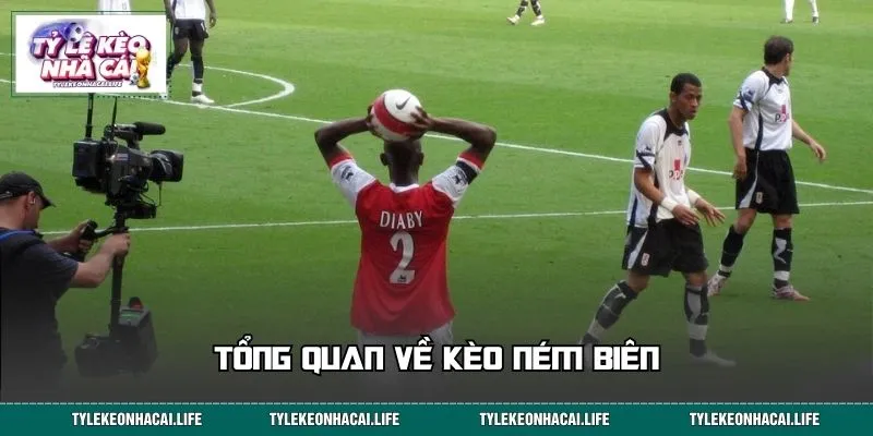 Tổng quan về kèo ném biên
